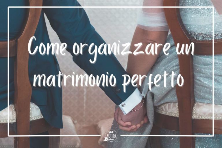 Come organizzare un matrimonio perfetto: 10 pratici consigli